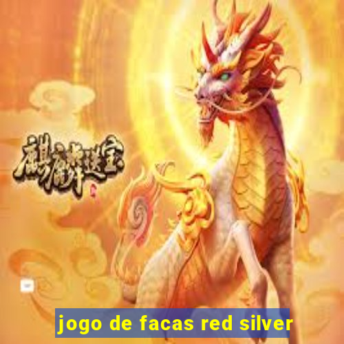 jogo de facas red silver